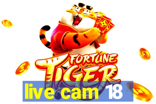 live cam 18